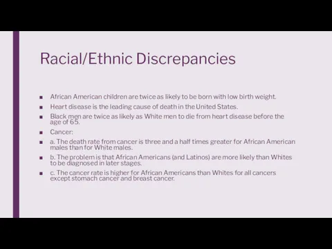 Racial/Ethnic Discrepancies African American children are twice as likely to be born with
