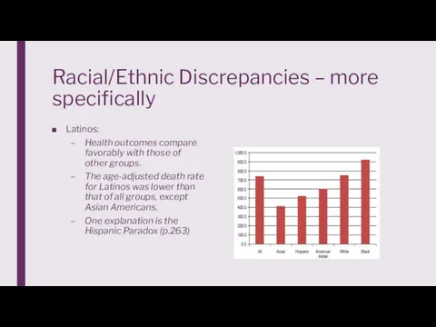Racial/Ethnic Discrepancies – more specifically Latinos: Health outcomes compare favorably with those of