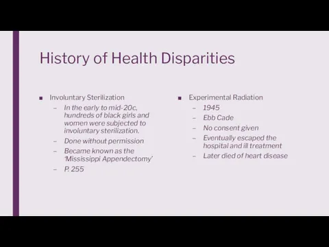 History of Health Disparities Involuntary Sterilization In the early to mid-20c, hundreds of