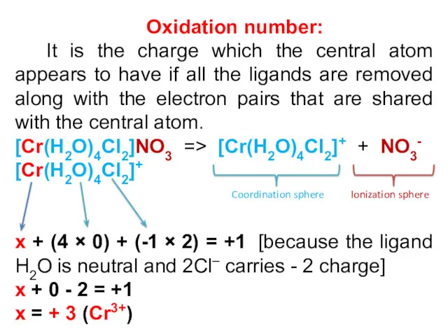 Oxidation number: It is the charge which the central atom