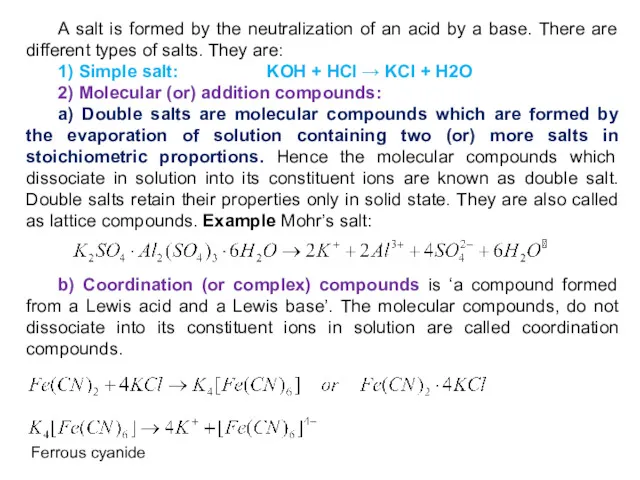 A salt is formed by the neutralization of an acid