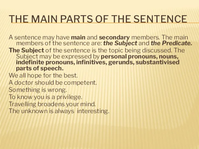 THE MAIN PARTS OF THE SENTENCE A sentence may have