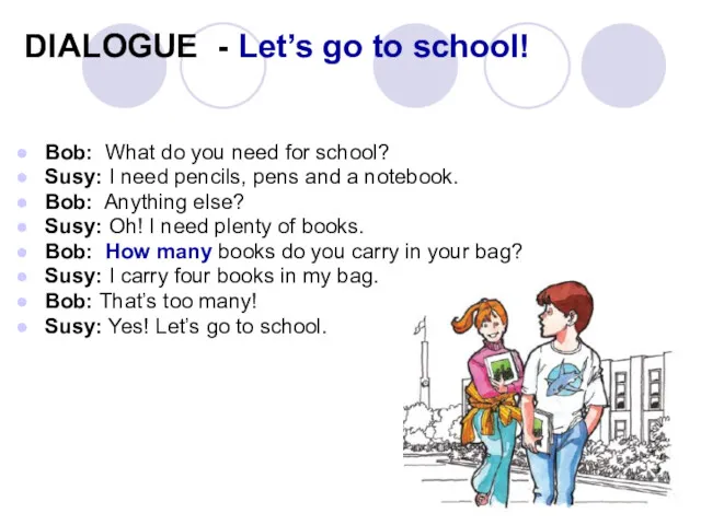 DIALOGUE - Let’s go to school! Bob: What do you