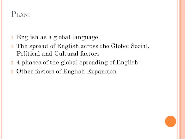 Plan: English as a global language The spread of English