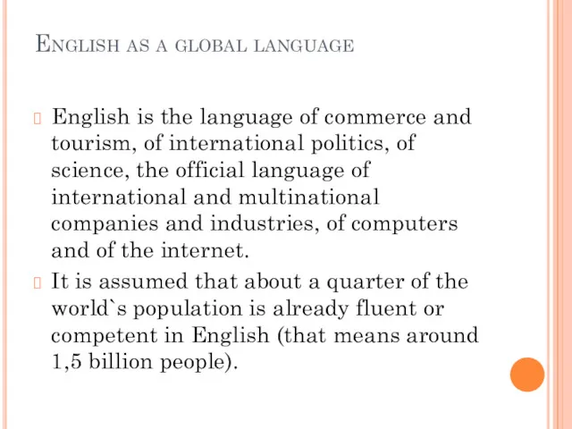 English as a global language English is the language of