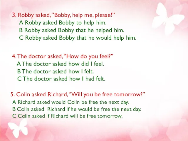 3. Robby asked, “Bobby, help me, please!” A Robby asked