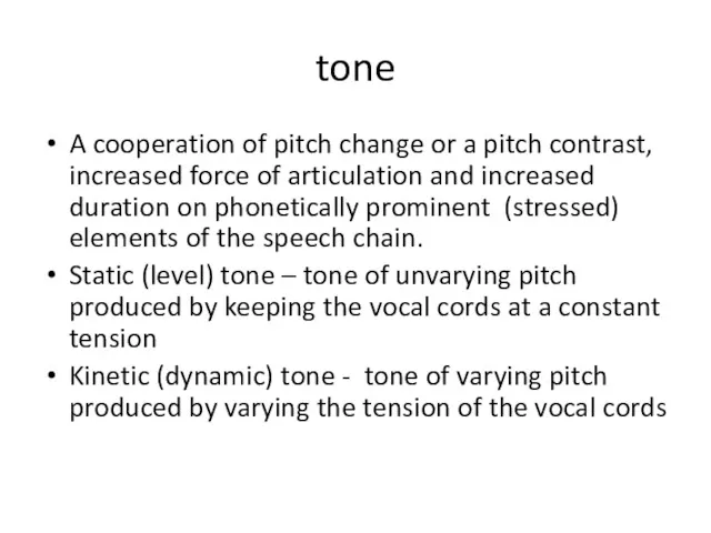 tone A cooperation of pitch change or a pitch contrast,