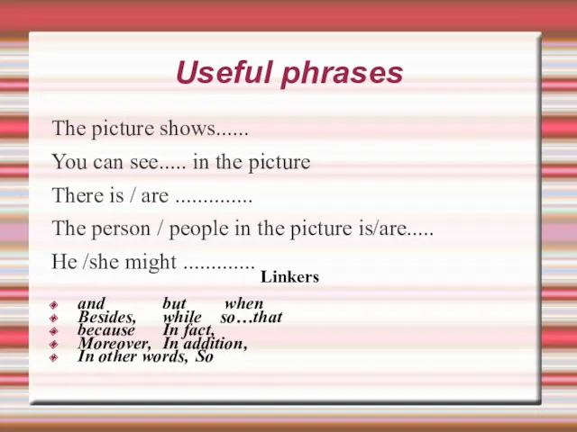 Useful phrases The picture shows...... You can see..... in the