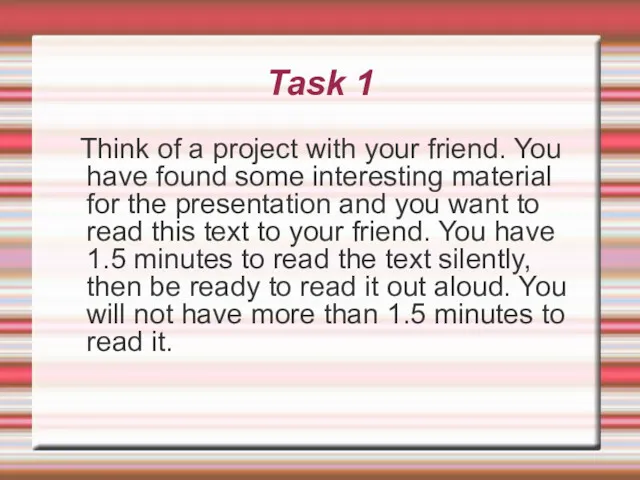 Task 1 Think of a project with your friend. You