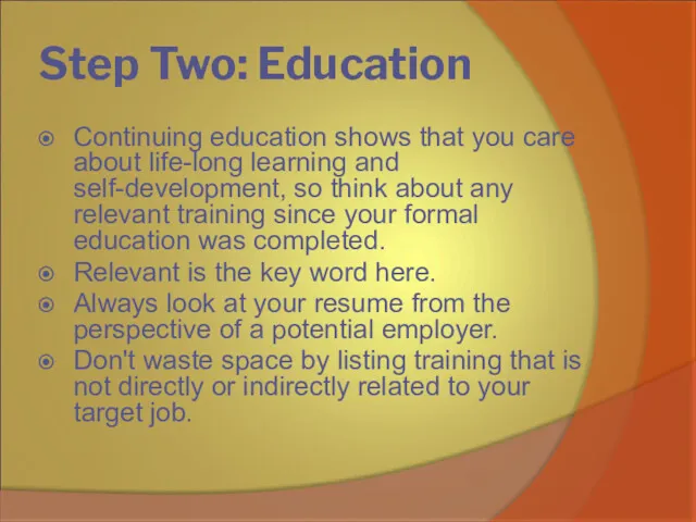 Step Two: Education Continuing education shows that you care about