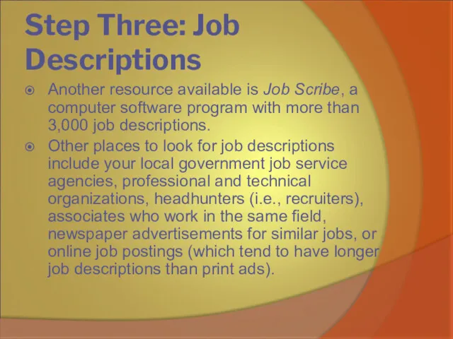 Step Three: Job Descriptions Another resource available is Job Scribe,