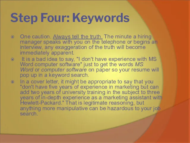 Step Four: Keywords One caution. Always tell the truth. The