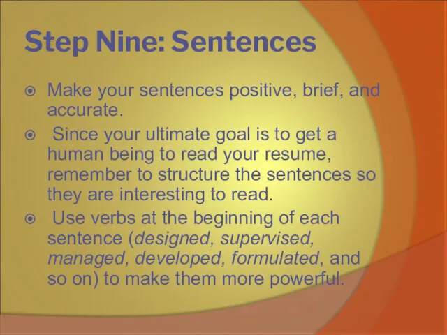 Step Nine: Sentences Make your sentences positive, brief, and accurate.