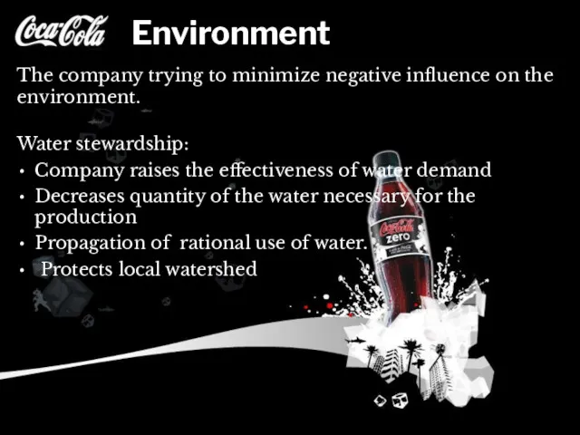 Environment The company trying to minimize negative influence on the