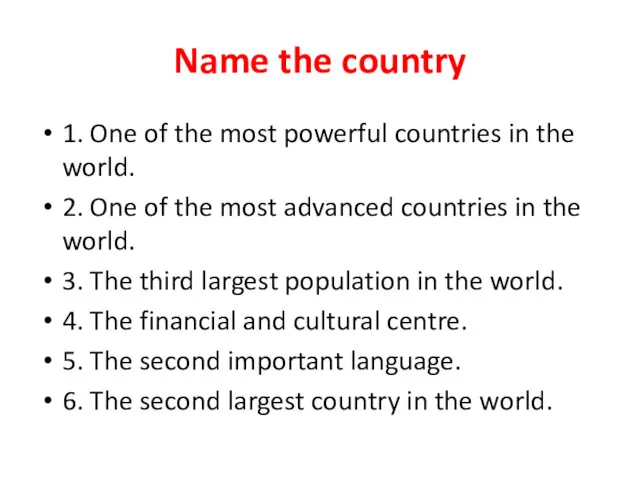 Name the country 1. One of the most powerful countries