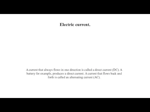 Electric current. A current that always flows in one direction