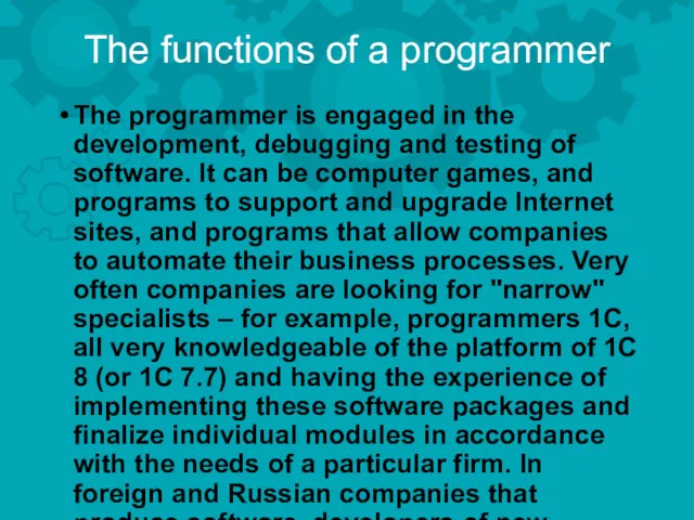 The functions of a programmer The programmer is engaged in