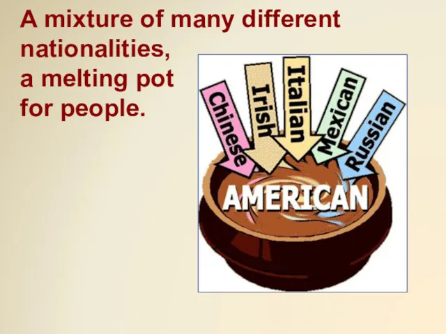 A mixture of many different nationalities, a melting pot for people.