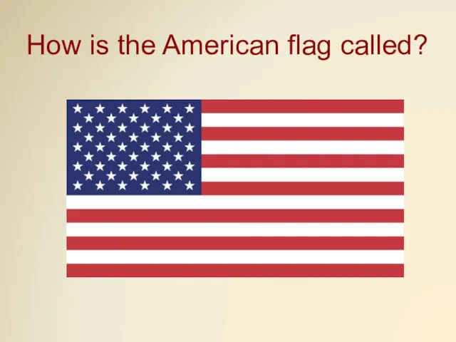 How is the American flag called?