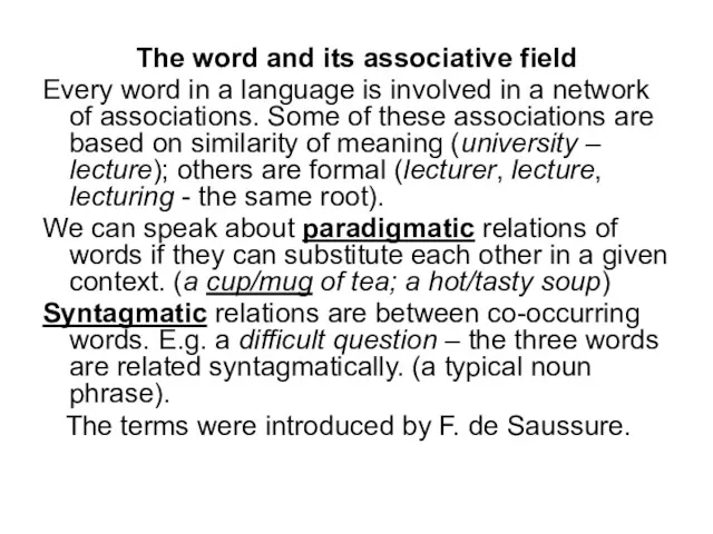 The word and its associative field Every word in a