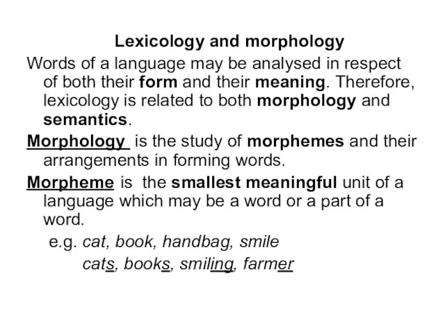 Lexicology and morphology Words of a language may be analysed