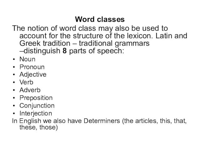 Word classes The notion of word class may also be