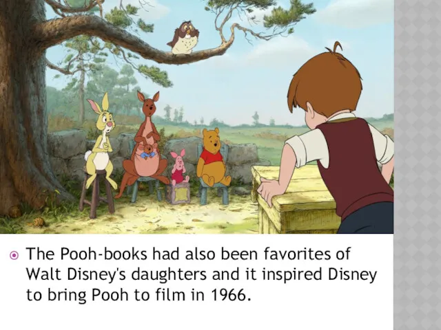 The Pooh-books had also been favorites of Walt Disney's daughters