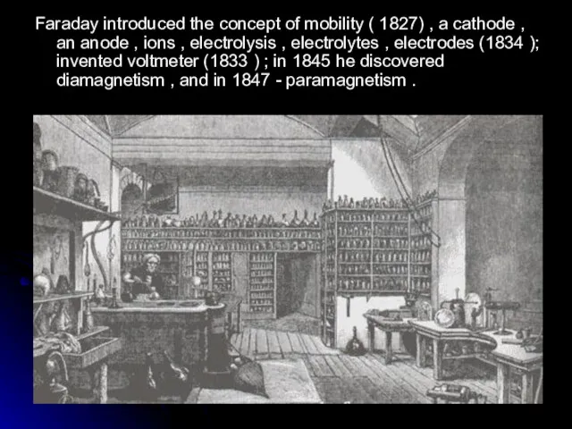 Faraday introduced the concept of mobility ( 1827) , a