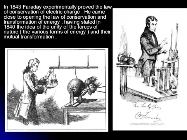 In 1843 Faraday experimentally proved the law of conservation of