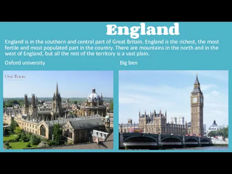 England England is in the southern and central part of