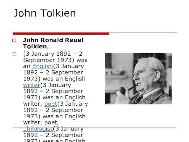 John Tolkien John Ronald Reuel Tolkien, (3 January 1892 –