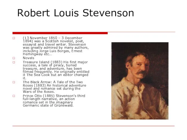 Robert Louis Stevenson (13 November 1850 – 3 December 1894)