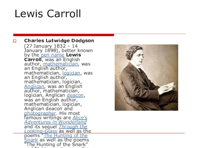 Lewis Carroll Charles Lutwidge Dodgson (27 January 1832 – 14