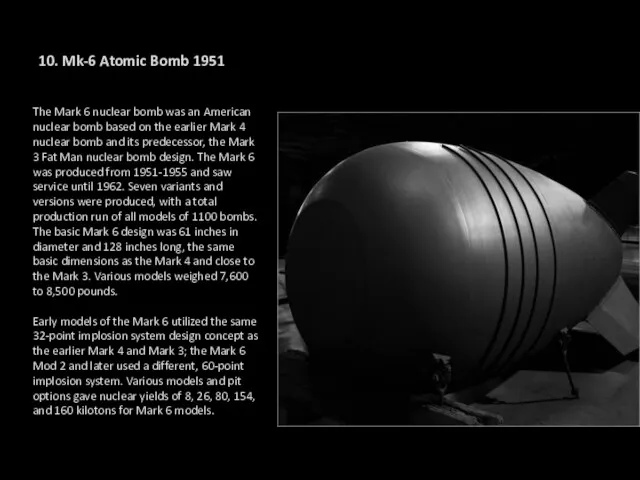 10. Mk-6 Atomic Bomb 1951 The Mark 6 nuclear bomb