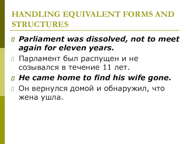HANDLING EQUIVALENT FORMS AND STRUCTURES Parliament was dissolved, not to meet again for
