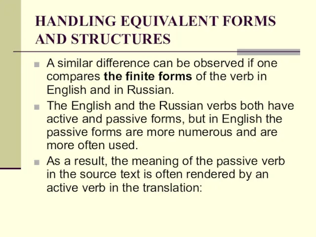 HANDLING EQUIVALENT FORMS AND STRUCTURES A similar difference can be observed if one