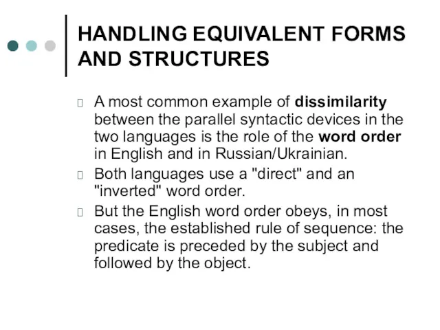 HANDLING EQUIVALENT FORMS AND STRUCTURES A most common example of