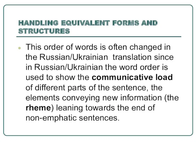 HANDLING EQUIVALENT FORMS AND STRUCTURES This order of words is often changed in