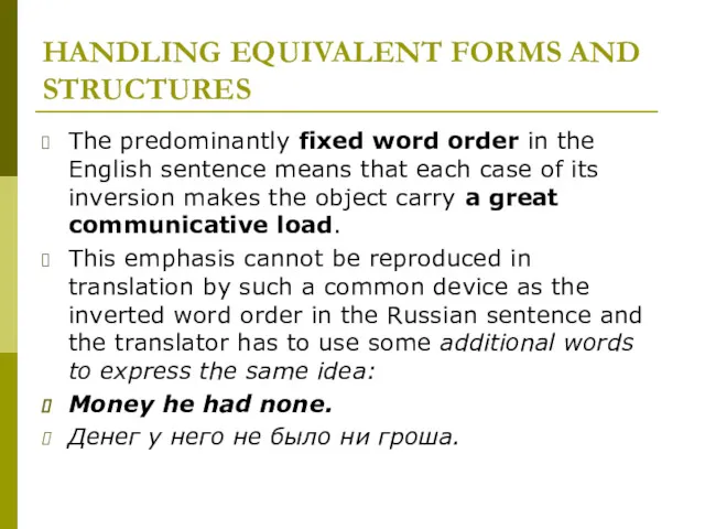 HANDLING EQUIVALENT FORMS AND STRUCTURES The predominantly fixed word order
