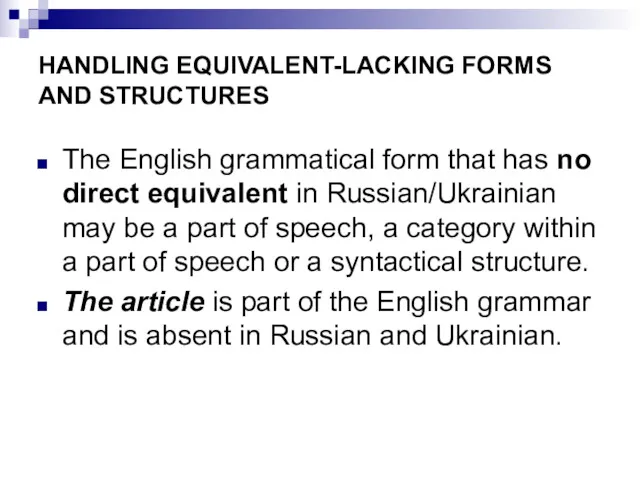 HANDLING EQUIVALENT-LACKING FORMS AND STRUCTURES The English grammatical form that