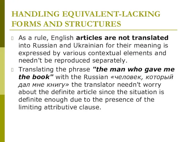 HANDLING EQUIVALENT-LACKING FORMS AND STRUCTURES As a rule, English articles are not translated