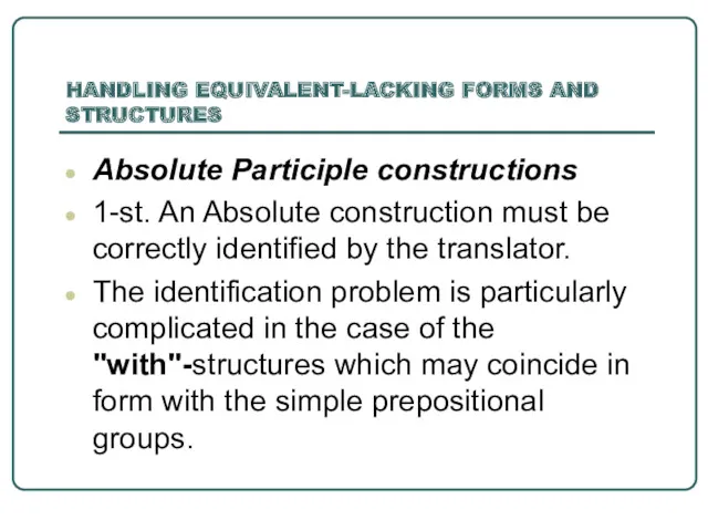 HANDLING EQUIVALENT-LACKING FORMS AND STRUCTURES Absolute Participle constructions 1-st. An