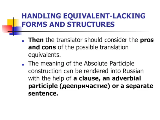 HANDLING EQUIVALENT-LACKING FORMS AND STRUCTURES Then the translator should consider the pros and