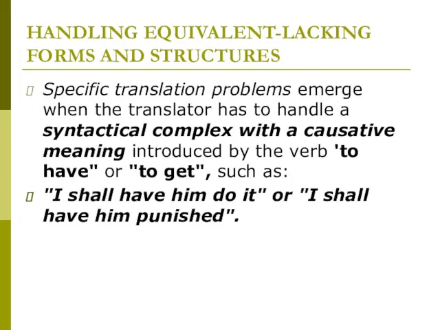 HANDLING EQUIVALENT-LACKING FORMS AND STRUCTURES Specific translation problems emerge when