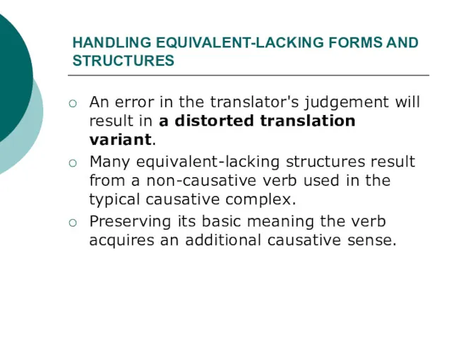HANDLING EQUIVALENT-LACKING FORMS AND STRUCTURES An error in the translator's judgement will result