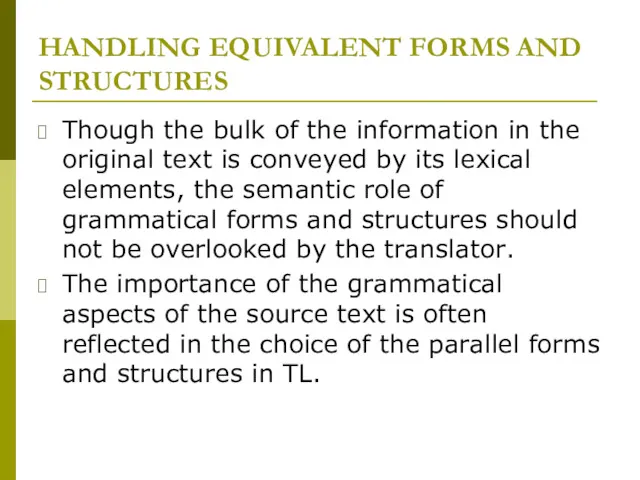 HANDLING EQUIVALENT FORMS AND STRUCTURES Though the bulk of the