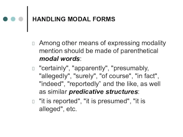 HANDLING MODAL FORMS Among other means of expressing modality mention should be made