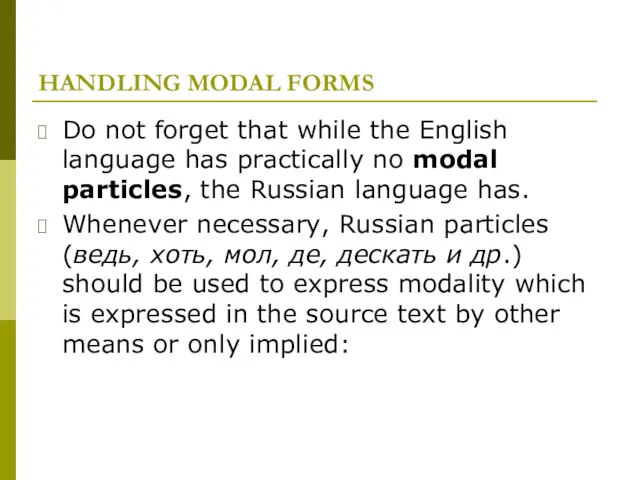 HANDLING MODAL FORMS Do not forget that while the English language has practically