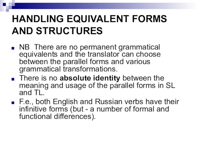 HANDLING EQUIVALENT FORMS AND STRUCTURES NB There are no permanent