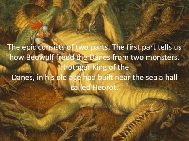 The epic consists of two parts. The first part tells